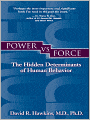 Power vs. Force: The Hidden Determinants of Human Behavior