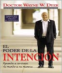 El poder de la intencion (The Power of Intention) by Wayne W. Dyer: NOOK Book Cover