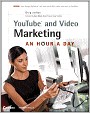 YouTube and Video Marketing: An Hour a Day