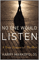 No One Would Listen: A True Financial Thriller