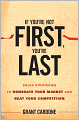 If You're Not First, You're Last: Sales Strategies to Dominate Your Market and Beat Your Competition