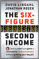 The Six-Figure Second Income: How To Start and Grow A Successful Online Business Without Quitting Your Day Job