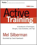 Active Training: A Handbook of Techniques, Designs, Case Examples, and Tips