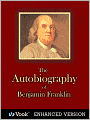 Autobiography of Benjamin Franklin (Enhanced Edition)