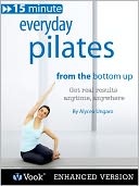 download Everyday Pilates : From the Bottom Up (Enhanced Edition) book