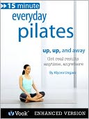Everyday Pilates: Up, Up and Away (Enhanced Edition)