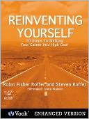 Reinventing Yourself: 10 Steps To Shifting Your Career Into High Gear (Enhanced Edition)