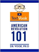 American Revolution 101: The TextVook