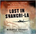 Lost in Shangri-La: A True Story of Survival, Adventure, and the Most Incredible Rescue Mission of World War II