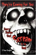 They're Coming for You: Scary Stories That Scream to Be Read