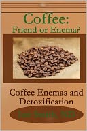 Coffee: Friend or Enema?