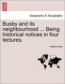 Busby And Its Neighbourhood ... Being Historical Notices In Four Lectures.