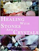 Healing with Stones and Crystals