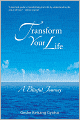 Transform Your Life - A Blissful Journey