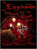 The Encyclopedia of Magick: Wicca, Tarot, Chakra, Runes, Crystals and Stones