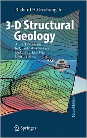 3D Structural Geology. A Practical Guide to Surface and Subsurface Map Interpretation