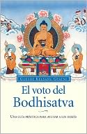 El voto del Bodhisatva: Una guia practica para ayudar a los demas (The Bodhisattva Vow - A Practical Guide to Helping Others)