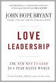 Love Leadership: The New Way to Lead in a Fear-Based World