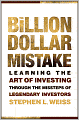 The Billion Dollar Mistake: Learning the Art of Investing Through the Missteps of Legendary Investors
