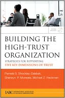 Building the High-Trust Organization: Strategies for Supporting Five Key Dimensions of Trust