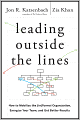 Leading Outside the Lines: How to Mobilize the Informal Organization, Energize Your Team, and Get Better Results