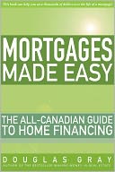 Mortgages Made Easy: The All-Canadian Guide to Home Financing