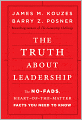 The Truth about Leadership: The No-fads, Heart-of-the-Matter Facts You Need to Know