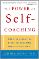The Power of Self-Coaching: The Five Essential Steps to Creating the Life You Want