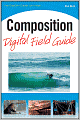 Composition Digital Field Guide