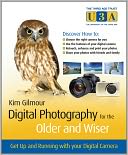 download Digital Photography for the Older and Wiser : Get Up and Running with Your Digital Camera book