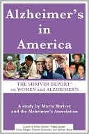 Alzheimer's In America: The Shriver Report on Women and Alzheimer's