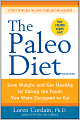 The Paleo Diet: Lose Weight and Get Healthy by Eating the Foods You Were Designed to Eat