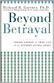 Beyond Betrayal: Taking Charge of Your Life after Boyhood Sexual Abuse