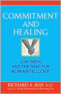 Commitment and Healing: Gay Men and the Need for Romantic Love