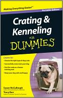 Crating and Kenneling For Dummies, Portable Edition