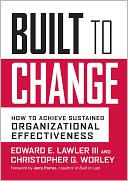Built to Change: How to Achieve Sustained Organizational Effectiveness