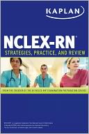 Kaplan NCLEX-RN: Strategies, Practice, and Review