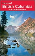 Frommer's British Columbia and the Canadian Rockies
