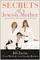 Secrets of a Jewish Mother: Real Advice, Real Family, Real Love