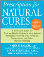 Prescription for Natural Cures: A Self-Care Guide for Treating Health Problems with Natural Remedies Including Diet, Nutrition, Supplements, and Other Holistic Methods