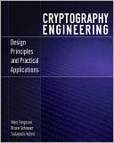 Cryptography Engineering: Design Principles and Practical Applications
