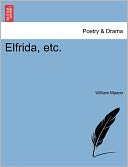 Elfrida, Etc.