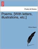 Poems. [With Letters, Illustrations, Etc.]