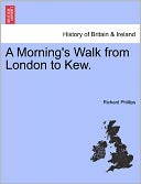 A Morning's Walk From London To Kew.