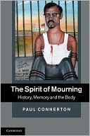 The Spirit of Mourning: History, Memory and the Body