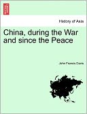China, During The War And Since The Peace