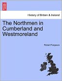 The Northmen In Cumberland And Westmoreland