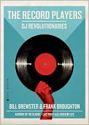 The Record Players: The Story of Dance Music Told by History's Greatest DJs