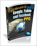 download Effective Use of Google, Yahoo and Facebook PPC book
