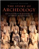 The Story of Archeology: An Illustrated History of 50 Great Discoveries (Metro Books Edition)